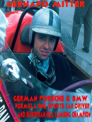 cover image of Gerhard Mitter Porsche & BMW Formula One, Sports Car Driver and European Hill Climbing Champion